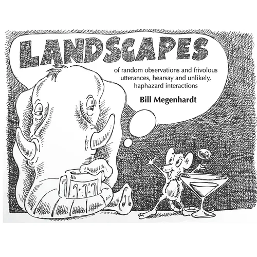 Landscapes- of random observations and frivolous utterances, hearsay, and unlikely haphazard interactions