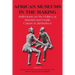 African Museums in the Making. Reflections on the Politics of Material and Public Culture in Zimbabwe