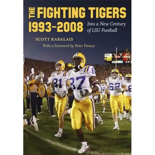 The Fighting Tigers, 1993-2008: Into a New Century of LSU Football