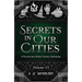 Secrets in Our Cities: A Paranormal Urban Fantasy Anthology
