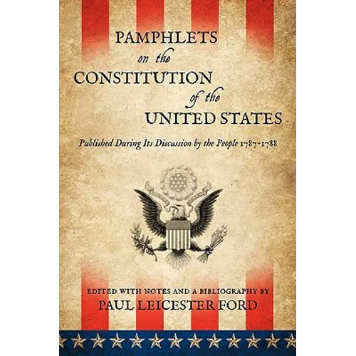 Pamphlets on the Constitution of the United States