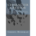 Character Creator: How to Create Believable Characters Using the Myers-Briggs Type Indicator(R)