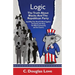 Logic: The Truth About Blacks and the Republican Party: And Why They Need To Work Together To Improve The Party, The Black Community, And The Country