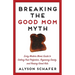 Breaking The Good Mom Myth