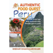 Authentic Food Quest Peru: A Guide to Eat Your Way Authentically Through Lima & Cusco