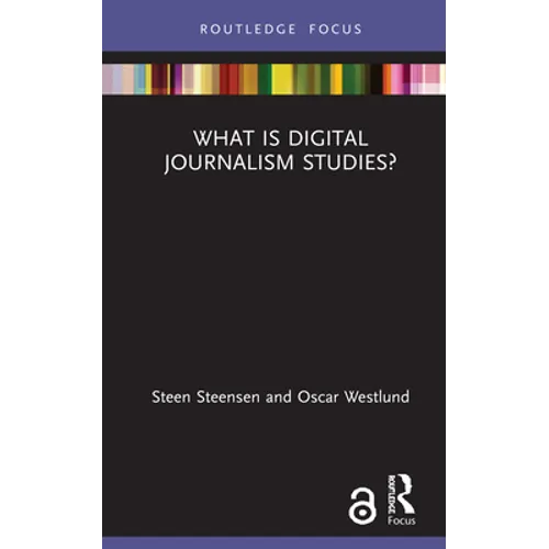 What Is Digital Journalism Studies?