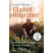 El Chef Migrante: La Vida Y Los Tiempos de Lalo García / The Migrant Chef: The Life and Times of Lalo García