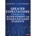 Greater Expectations: Enabling Achievement for Disadvantaged Students