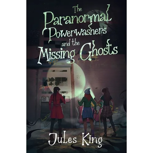 The Paranormal Powerwashers and the Missing Ghosts