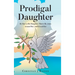 Prodigal Daughter: He Ran to His Daughter, Threw His Arms Around Her, and Kissed Her