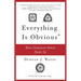 Everything Is Obvious: How Common Sense Fails Us
