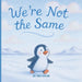 We're Not the Same