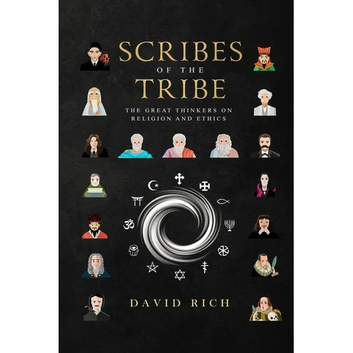 Scribes of the Tribe: The Great Thinkers on Religion and Ethics