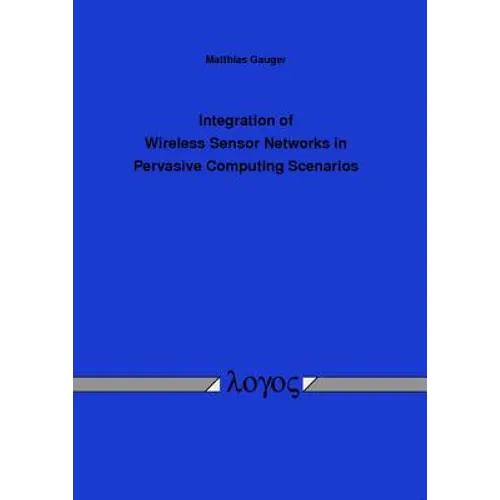 Integration of Wireless Sensor Networks in Pervasive Computing Scenarios