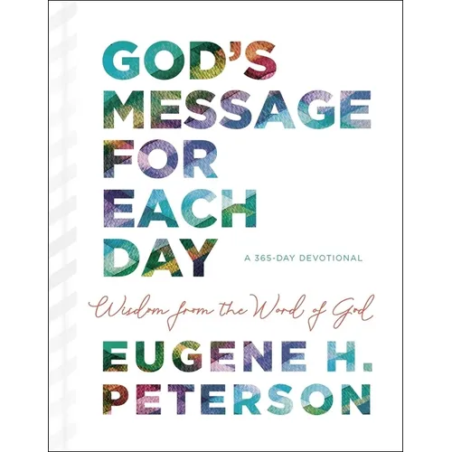 God's Message for Each Day: Wisdom from the Word of God (a 365-Day Devotional)