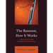 The Bassoon, How It Works: A Practical Guide to Bassoon Ownership
