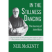 In The Stillness Dancing: The Journey of John Main