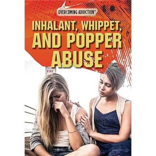 Inhalant, Whippet, and Popper Abuse
