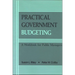 Practical Government Budgeting: A Workbook for Public Managers
