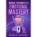 Neural Pathways to Emotional Mastery