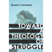 Toward a Theology of Struggle