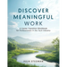 Discover Meaningful Work: A Career Transition Workbook for Professionals in the Tech Industry