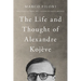 The Life and Thought of Alexandre Kojève