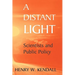 A Distant Light: Scientists and Public Policy