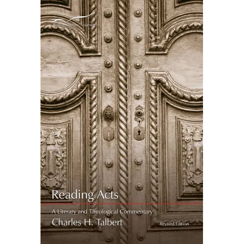 Reading Acts: A Literary and Theological Commentary