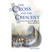 The Cross and the Crescent: Understanding the Muslim Heart & Mind