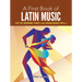 A First Book of Latin Music: For the Beginning Pianist with Downloadable Mp3s