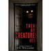 There Are Creatures Here: A Collection of Short Horror Fiction