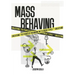 Mass Behaving: Unlocking the Power of Branding with Archetypes