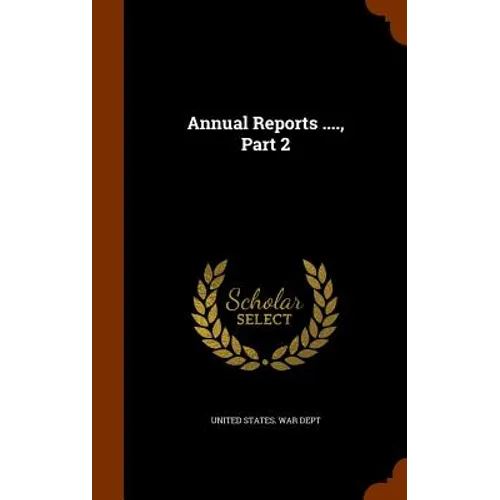 Annual Reports ...., Part 2