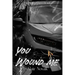 You Wound Me