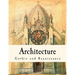 Architecture: Gothic and Renaissance