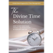 The Divine Time Solution: How to Have More Peace, Patience and Productivity in Your Busy Mom Life