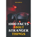 1000 Facts About Stranger Things