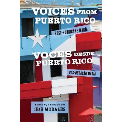 Voices from Puerto Rico / Voces Desde Puerto Rico: Post-Hurricane Maria / Pos-Huracan Maria