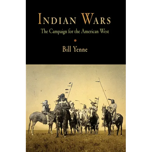 Indian Wars: The Campaign for the American West