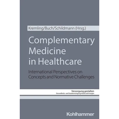 Complementary Medicine in Healthcare: International Perspectives on Concepts and Normative Challenges