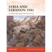 Syria and Lebanon 1941: The Allied Fight Against the Vichy French
