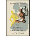 The Science and Fine Art of Fasting