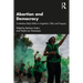 Abortion and Democracy: Contentious Body Politics in Argentina, Chile, and Uruguay