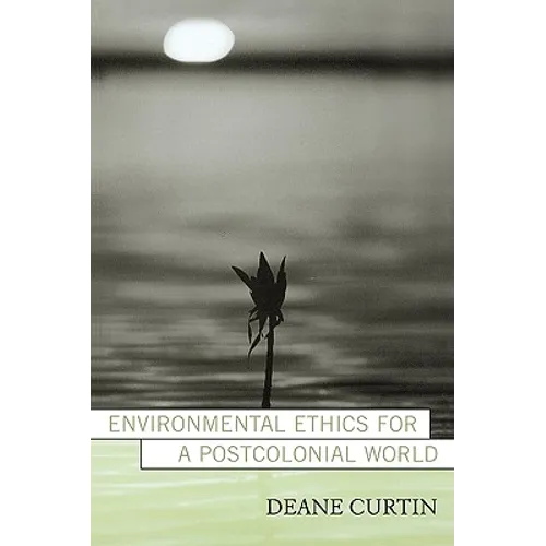 Environmental Ethics for a Postcolonial World