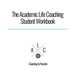 The Academic Life Coaching Student Workbook