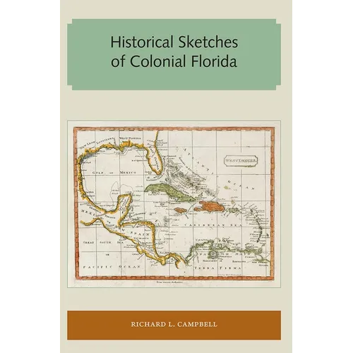 Historical Sketches of Colonial Florida - Paperback
