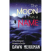 The Moon Has a Name: A Wild Ride of a Psychological Adventure Thriller