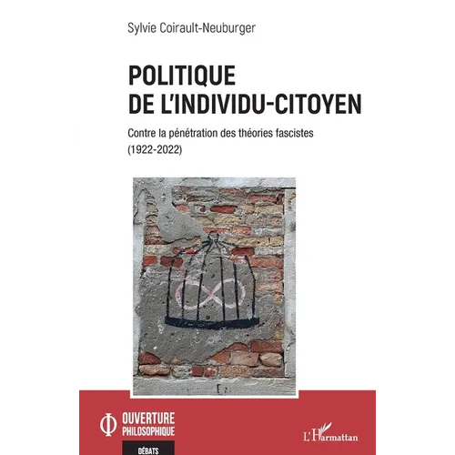 Politique de l'individu-citoyen: Contre la pénétration des théories fascistes (1922-2022)