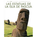Las Estatuas de la Isla de Pascua